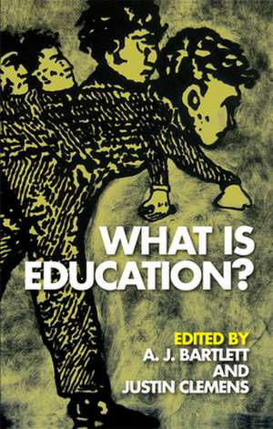 What Is Education? de A. J. Bartlett