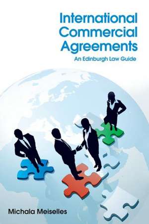 International Commercial Agreements: An Edinburgh Law Guide de Michala Meiselles