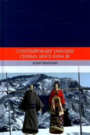 Contemporary Japanese Cinema Since Hana-Bi: Writing the Impossible de Adam Bingham