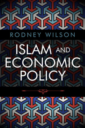 Islam and Economic Policy de Rodney Wilson