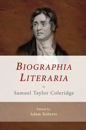 Biographia Literaria: British and American Poetry in the Age of Evolution de Samuel Taylor Coleridge