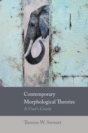 Contemporary Morphological Theories de Thomas W Stewart