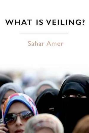 Amer, S: What is Veiling? de Sahar Amer