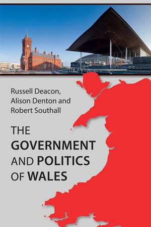 The Government and Politics of Wales de Russell Deacon