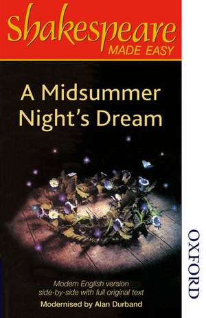 Shakespeare Made Easy: A Midsummer Night's Dream de Alan Durband