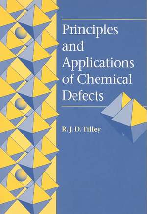 Principles and Applications of Chemical Defects de Richard J.D. Tilley