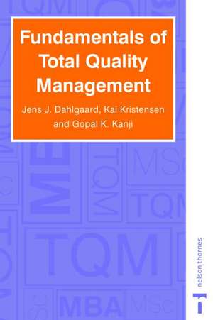 Fundamentals of Total Quality Management de Jens J. Dahlgaard