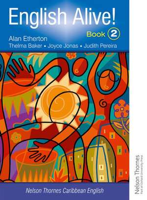 English Alive!: Book 2 Nelson Thornes Caribbean English de Alan Etherton