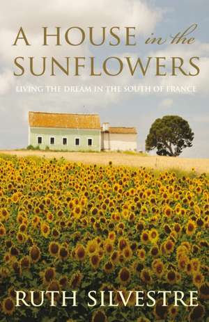 House In The Sunflowers de Ruth Silvestre