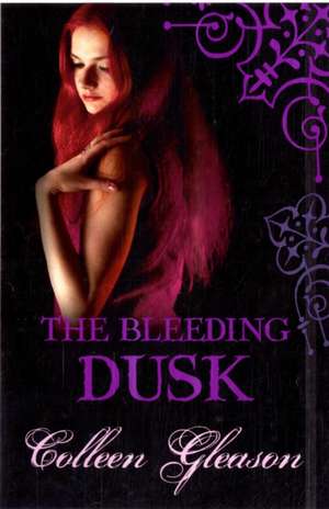 The Bleeding Dusk de Colleen Gleason