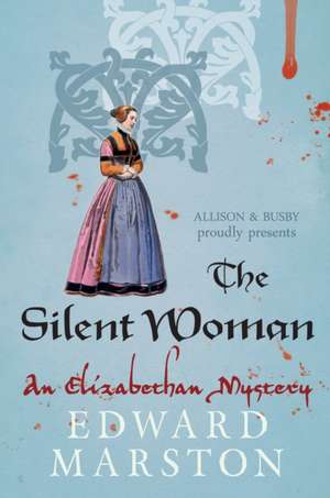 The Silent Woman de Edward Marston