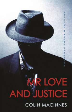 Mr Love And Justice de Colin MacInnes