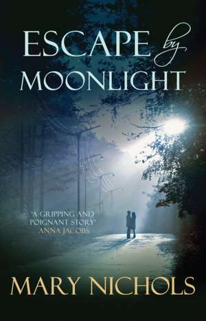 Escape By Moonlight de Mary Nichols