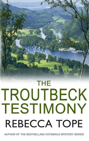 The Troutbeck Testimony de Rebecca Tope