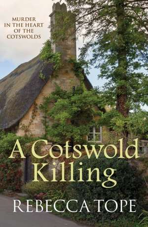 A Cotswold Killing de Rebecca Tope