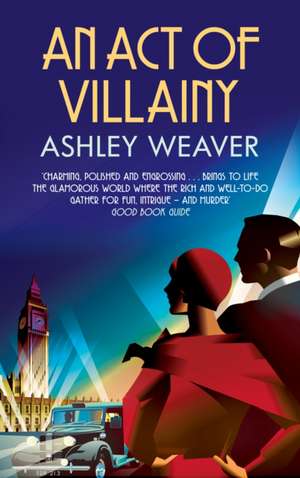 An Act of Villainy de Ashley Weaver