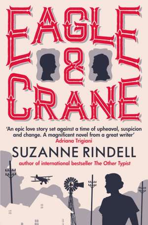 Eagle & Crane de Suzanne Rindell