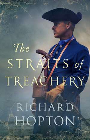 The Straits of Treachery de Richard Hopton