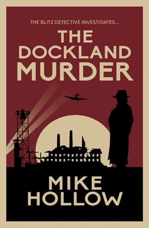 Hollow, M: Dockland Murder de Mike Hollow