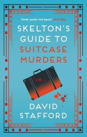 Skelton's Guide to Suitcase Murders de David Stafford