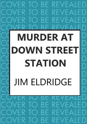 Murder at Down Street Station de Jim Eldridge