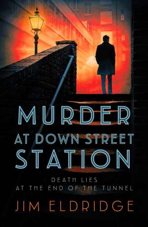 Murder at Down Street Station de Jim Eldridge