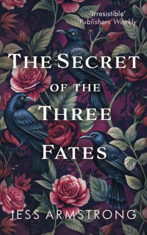 The Secret of the Three Fates de Jess Armstrong