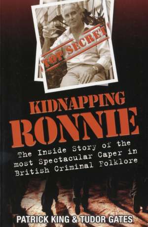 Kidnapping Ronnie!: One of the Most Spectular Capers in British Criminal History