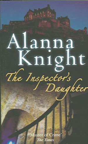 The Inspector's Daughter de Alanna Knight