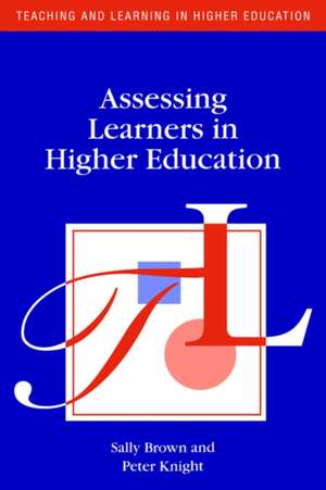 Assessing Learners in Higher Education de Sally Brown