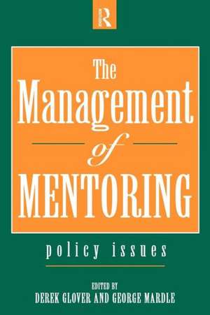 The Management of Mentoring: Policy Issues de Derek Glover