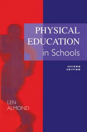 Physical Education in Schools de Len Almond