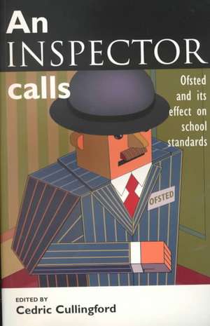 An Inspector Calls: Ofsted and Its Effect on School Standards de Cedric Cullingford