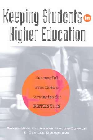 Keeping Students in Higher Education: Successful Practices and Strategies for Retention de Cecille Dumbrigue