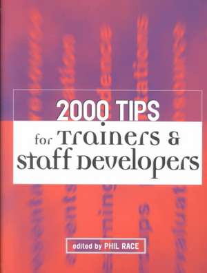 2000 Tips for Trainers and Staff Developers de Phil Race