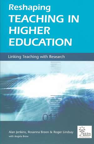 Reshaping Teaching in Higher Education: A Guide to Linking Teaching with Research de Rosanna Breen