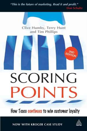 Scoring Points – How Tesco Continues to Win Customer Loyalty de Clive Humby