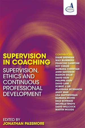 Supervision in Coaching – Supervision, Ethics and Continuous Professional Development de Jonathan Passmore