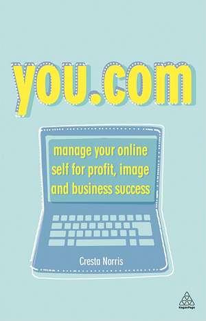 You.com – Manage Your Online Self for Profit, Image and Business Success de Cresta Norris