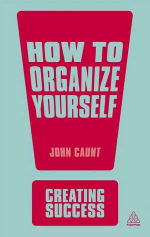 How to Organize Yourself de John Caunt