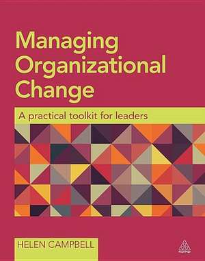 Managing Organizational Change – A Practical Toolkit for Leaders de Helen Campbell