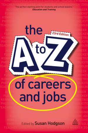 The A-Z of Careers and Jobs de Susan Hodgson