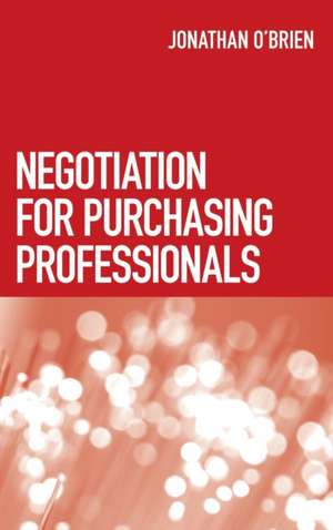 Negotiation for Purchasing Professionals de Jonathan O'Brien