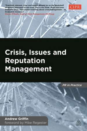 Crisis, Issues and Reputation Management de Andrew Griffin