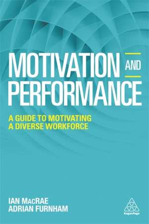 Motivation and Performance – A Guide to Motivating a Diverse Workforce de Adrian Furnham