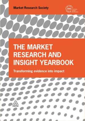 The Market Research and Insight Yearbook – Transforming Evidence into Impact de The Market Rese Market Research