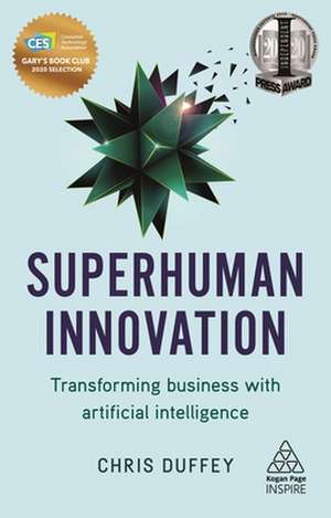 Superhuman Innovation – Transforming Business with Artificial Intelligence de Chris Duffey