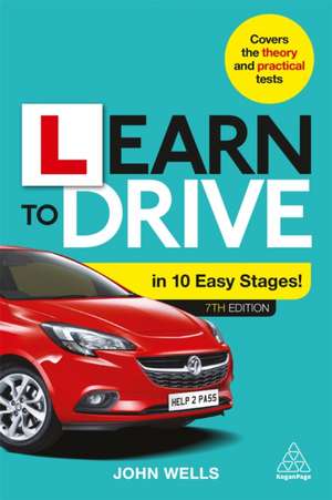 Learn to Drive in 10 Easy Stages de John Wells