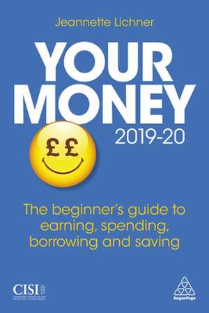 Your Money 2019–20 – The Beginner`s Guide to Earning, Spending, Borrowing and Saving de Jeannette Lichner