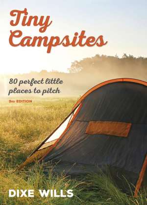 Tiny Campsites de Dixe Wills